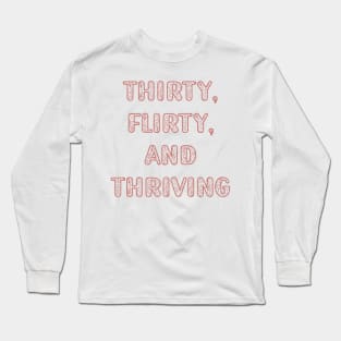 Floral thirty floral and thriving design Long Sleeve T-Shirt